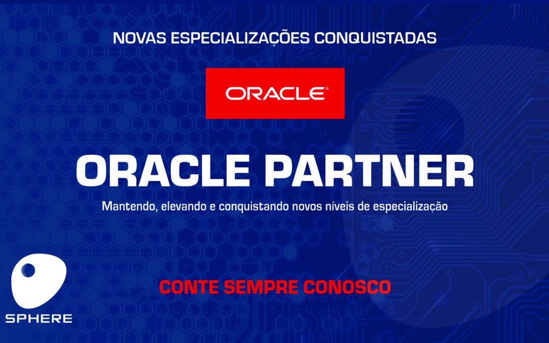 A Sphere conquista um novo nível de parceria com a Oracle!