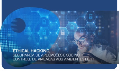 Ethical Hacking, Application Security and SOC to control threats to IT environments